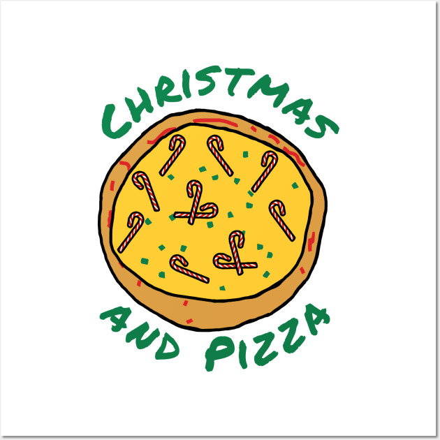 Christmas Food is Pizza Wall Art by ellenhenryart